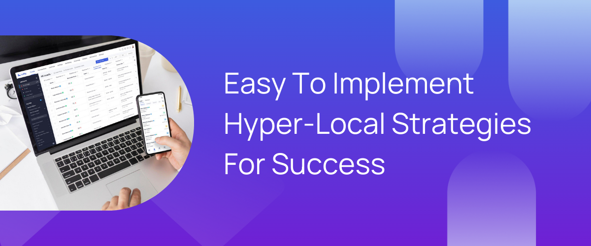 Easy to Implement Hyper-Local Strategies for Success