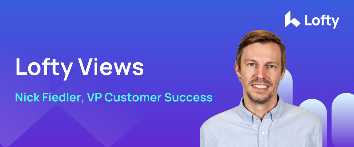 Lofty Views Nick Fielder VP Customer Success