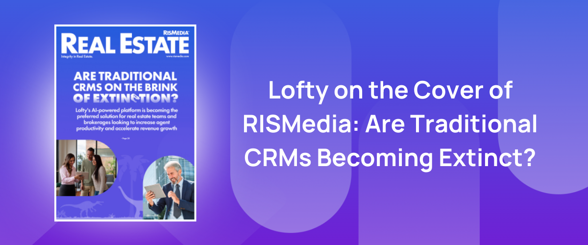 Lofty on the Cover of RISMedia: Are Traditional CRMs Becoming Extinct?